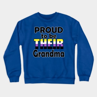 Proud to be THEIR Grandma (Nonbinary Pride) Crewneck Sweatshirt